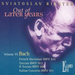 OUT OF LATER YEARS V: Bach, French Ouverture BWV831, Toccata BWV912*, Sonata BWV966**, Italian Concerto BWV971**